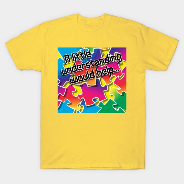 A Little Understanding T-Shirt by NN Tease